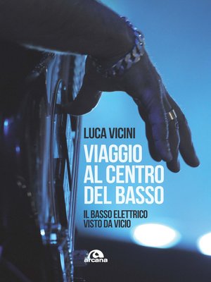 cover image of Viaggio al centro del basso